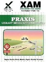 Sharon Wynne, Sharon A. Wynne, Wynne Sharon - Praxis Library Media Specialist 0311 Teacher Certification Test Prep Study Guide