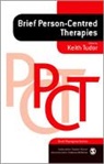 Keith Tudor, Keith (EDT) Tudor, Keith Tudor - Brief Person-Centred Therapies