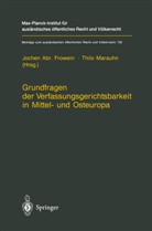 Jochen A. Frowein, Jochen Abr. Frowein, Thilo Marauhn - Grundfragen der Verfassungsgerichtsbarkeit in Mittel- und Osteuropa