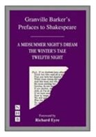 Granville Barker, Harley Granville Barker, Harley Granville-Barker - Prefaces to a Midsummer Night s Dream, the Winter s Tale & Twelfth