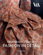 Lucy Johnston, Leonie Davis, Richard Davis - Nineteenth Century Fashion in Detail