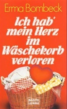 Erma Bombeck - Ich hab' mein Herz im Wäschekorb verloren