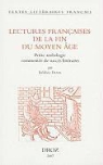 Frederic Duval - Lectures Francaises de La Fin Du Moyen Age: Petite Anthologie Commentee de Succes Litteraires