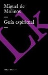 Miguel De Molinos, Miguel de Molinos - Guía espiritual