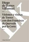 Diego Torres de Villarroel, Diego Torres Villarroel - Visiones y Visitas de Torres Con Don Francisco de Quevedo Por La Corte