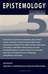 Vincent F. Hendricks, Duncan H. Pritchard - Epistemology