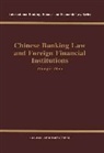 Centre for Commercial Law Staff, Zhongfei Zhou, Zhou, Zhongfei Zhou - Chinese Banking Law & Foreign Financial Institutions