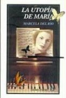 Marcela Del Rio Reyes, Jos' Sarukhn - La Utopia de Maria