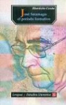 Costa Horacio, Dominique Simone y. Laura Hersh Rychen - Jose Saramago: El Periodo Formativo