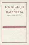 Mariano Azuela, Jos' Luis Mart-Nez - Los de Abajo y Mala Yerba