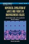 Berezovski Arkadi, Arkadi Berezovski, Juri Engelbrecht, Gerard A. Maugin - Numerical Simulation of Waves and Fronts in Inhomogeneous Solids