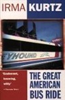 Irma Kurtz, Kurtz Irma - The Great American Bus Ride