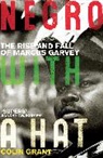Colin Grant - Negro with a Hat: Marcus Garvey