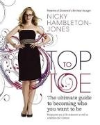 Nicky Hambleton-Jones, Nicky Jones, No Author Listed - Top to Toe The Ultimate Guide to Becoming Who You Want to Be