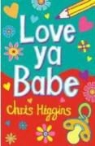 Chris Higgins - Love Ya, Babe