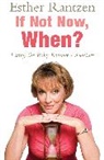 Esther Rantzen - If Not Now, When?