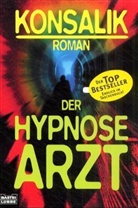 Heinz G. Konsalik - Der Hypnose-Arzt