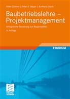 Greine, Pete Greiner, Peter Greiner, Maye, Peter Mayer, Peter E Mayer... - Baubetriebslehre: Projektmanagement