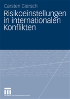 Carsten Giersch - Risikoeinstellungen in internationalen Konflikten