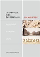 Eva M Seng, Eva-Maria Seng - Erkundungen in die Kunstgeschichte