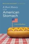 Frederick Kaufman - A Short History of the American Stomach