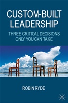 R Ryde, R. Ryde, Robin Ryde, Ryde Robin - Custom-Built Leadership