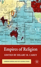 Hilary M. Carey, CAREY HILARY M, Carey, H Carey, H. Carey, Hilary M. Carey - Empires of Religion