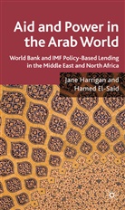 H El-Said, H. El-Said, Hamed El-Said, Harrigan, J Harrigan, J. Harrigan... - Aid and Power in the Arab World
