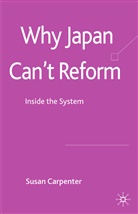 S Carpenter, S. Carpenter, Susan Carpenter - Why Japan Can''t Reform