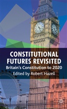 Robert Hazell, Hazell, R Hazell, R. Hazell, Robert Hazell - Constitutional Futures Revisited