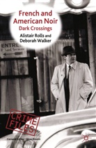 A. Rolls, Alistai Rolls, Alistair Rolls, Alistair Walker Rolls, D. Walker, Deborah Walker - French and American Noir