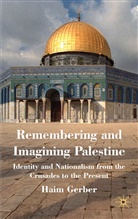 H Gerber, H. Gerber, Haim Gerber - Remembering and Imagining Palestine