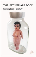 S Murray, S. Murray, Samantha Murray - The 'FAT' Female Body