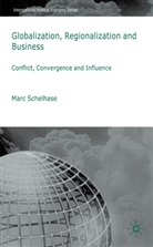 Dr. Marc Schelhase, M Schelhase, M. Schelhase, Marc Schelhase - Globalization, Regionalization and Business
