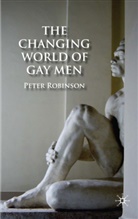 P Robinson, P. Robinson, Peter Robinson, Robinson Peter - Changing World of Gay Men