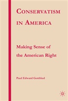 P Gottfried, P. Gottfried, Paul Gottfried, Paul Edward Gottfried - Conservatism in America
