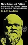 A. W H Adkins, A. W. H. Adkins - Moral Values and Political Behaviour in Ancient Greece