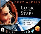Buzz Aldrin, Buzz/ Minor Aldrin, Wendell Minor, Wendell Minor - Look to the Stars