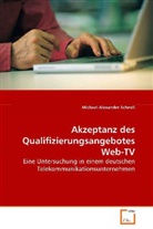 Michael Schnell, Michael Alexander Schnell, Alexander Schnell Michael - Akzeptanz des Qualifizierungsangebotes Web-TV