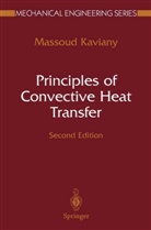 M. Kaviany, Massoud Kaviany - Principles of Convective Heat Transfer
