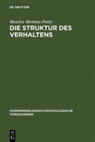 Maurice Merleau-Ponty - Die Struktur des Verhaltens