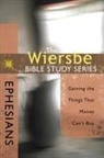 Dr Warren W Wiersbe, Warren W Wiersbe, Warren W. Wiersbe - Ephesians