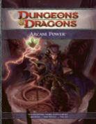 Eytan Bernstein, Logan Bonner, Logan/ Bernstein Bonner, Bruce R. Cordell, Wizards of the Coast RPG Team - Arcane Power