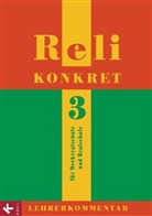 Georg Hilger, Elisabeth Reil - Reli konkret, Ausgabe Baden-Württemberg - Bd.3: 9./10. Schuljahr, Lehrerkommentar (Werkrealschule und Realschule)