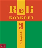 Peter Frank, Georg Hilger, Elisabeth Reil - Reli konkret, Ausgabe Baden-Württemberg - Bd.3: 9. Schuljahr (Hauptschule)
