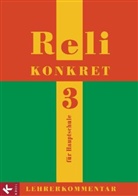 Maria Ackmann, Georg Hilger, Elisabeth Reil - Reli konkret, Ausgabe Baden-Württemberg - Bd.3: 9. Schuljahr, Lehrerkommentar (Hauptschule)