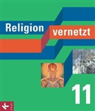 Nadin Bauer, Nadine Bauer, Marcu Güll-Uhrmann, Alfr Hüttinger, Han Mendl, Hans Mendl... - Religion vernetzt, Ausgabe Bayern: 11. Schuljahr