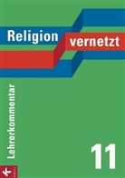 Nadin Bauer, Nadine Bauer, Marcu Güll-Uhrmann, Alfr Hüttinger, Han Mendl, Hans Mendl... - Religion vernetzt, Ausgabe Bayern: 11. Schuljahr,  Lehrerkommentar