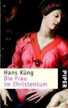 Hans Küng - Die Frau im Christentum