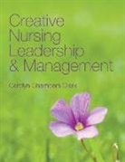 Carolyn Chambers Clark - Creative Nursing Leadership and Management